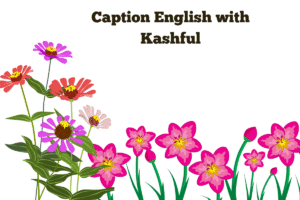 Caption English with Kashful